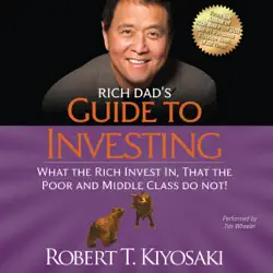 rich dad's guide to investing: what the rich invest in that the poor and middle class do not! (unabridged) audiobook cover image