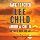 Better Off Dead: A Jack Reacher Novel (Unabridged) MP3 Audiobook