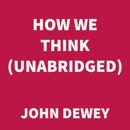 How We Think (UNABRIDGED) MP3 Audiobook