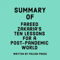 summary of fareed zakaria's ten lessons for a post-pandemic world (unabridged) audiobook cover image