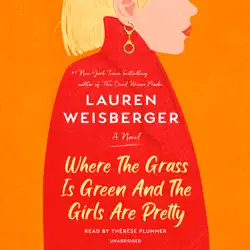 where the grass is green and the girls are pretty: a novel (unabridged) audiobook cover image