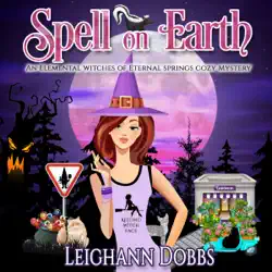 spell on earth: an elemental witches of eternal springs cozy mystery, book 2 (unabridged) audiobook cover image