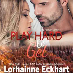 play hard to get: the parker sisters, book 3 (unabridged) audiobook cover image