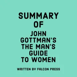 summary of john gottman's the man’s guide to women (unabridged) audiobook cover image