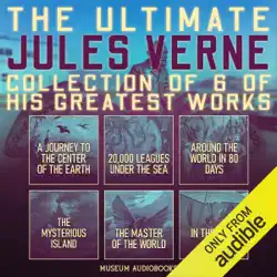 the ultimate jules verne collection of 6 of his greatest works: a journey to the center of the earth, 20,000 leagues under the sea, around the world in 80 days, the mysterious island, the master of the world, & in the year 2889 (unabridged) audiobook cover image