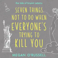 seven things not to do when everyone's trying to kill you audiobook cover image