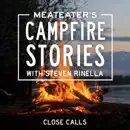 Download MeatEater's Campfire Stories: Close Calls (Unabridged) MP3