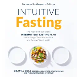 intuitive fasting: the flexible four-week intermittent fasting plan to recharge your metabolism and renew your health (unabridged) audiobook cover image