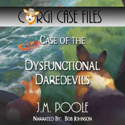 case of the dysfunctional daredevils: corgi case files, book 9 (unabridged) audiobook cover image