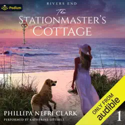 the stationmaster's cottage: rivers end, book 1 (unabridged) audiobook cover image