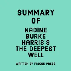 summary of nadine burke harris's the deepest well (unabridged) audiobook cover image