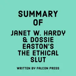summary of janet w. hardy and dossie easton's the ethical slut (unabridged) audiobook cover image