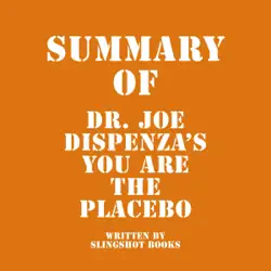 summary of dr. joe dispenza's you are the placebo (unabridged) audiobook cover image