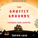 The Ghostly Grounds: Scandal and Supper (A Canine Casper Cozy Mystery—Book 5) MP3 Audiobook