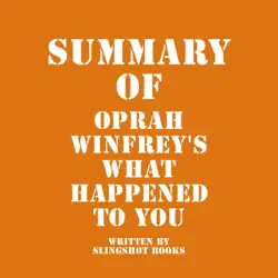 summary of oprah winfrey's what happened to you (unabridged) audiobook cover image