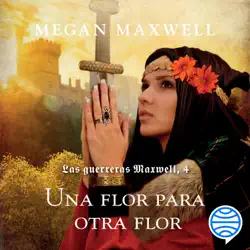 las guerreras maxwell, 4. una flor para otra flor imagen de portada de audiolibro
