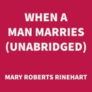 When a Man Marries (UNABRIDGED) MP3 Audiobook