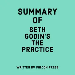 summary of seth godin's the practice (unabridged) audiobook cover image
