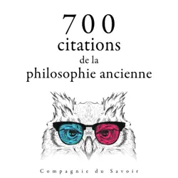 700 citations de la philosophie ancienne audiobook cover image