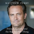 Friends, Lovers, and the Big Terrible Thing listen, audioBook reviews, mp3 download