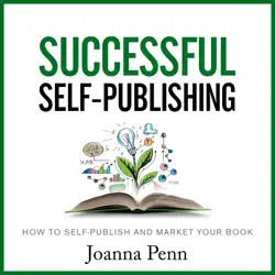 successful self-publishing: how to self-publish and market your book audiobook cover image