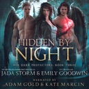 Hidden by Night: A Reverse Harem Urban Fantasy (Her Dark Protectors, Book 3) (Unabridged) MP3 Audiobook