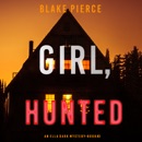 Girl, Hunted (An Ella Dark FBI Suspense Thriller—Book 3) MP3 Audiobook