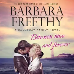 between now and forever: the callaways, book 4 audiobook cover image