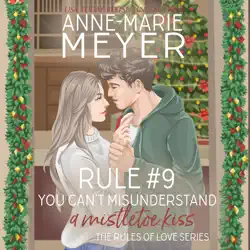 rule #9: you can't misinterpret a mistletoe kiss: a standalone sweet high school romance audiobook cover image