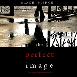 the perfect image (a jessie hunt psychological suspense thriller—book sixteen) audiobook cover image