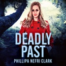 Deadly Past: Charlotte Dean Mysteries, Book 4 (Unabridged) MP3 Audiobook