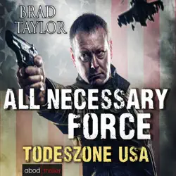 all necessary force - todeszone usa audiobook cover image