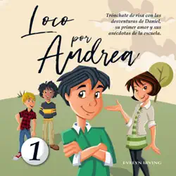 loco por andrea: novela infantil-juvenil de humor. el candoroso relato de un primer amor escolar para niñas y niños imagen de portada de audiolibro