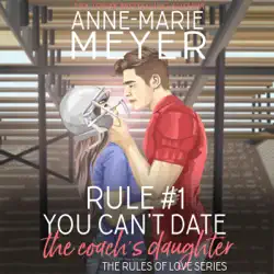 rule #1: you can't date the coach's daughter: the rules of love (unabridged) audiobook cover image