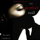 The Perfect Veil (A Jessie Hunt Psychological Suspense Thriller—Book Seventeen) MP3 Audiobook