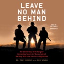 Leave No Man Behind: The Untold Story of the Rangers’ Unrelenting Search for Marcus Luttrell, the Navy SEAL Lone Survivor in Afghanistan MP3 Audiobook