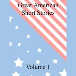great american short stories: volume 1 (unabridged) audiobook cover image
