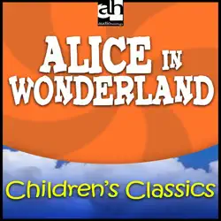 alice in wonderland: children's classics audiobook cover image