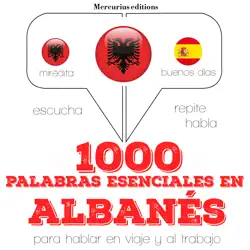 1000 palabras esenciales en albanés: escucha, repite, habla : curso de idiomas imagen de portada de audiolibro
