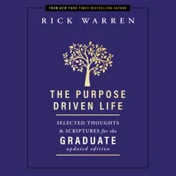 the purpose driven life selected thoughts and scriptures for the graduate imagen de portada de audiolibro