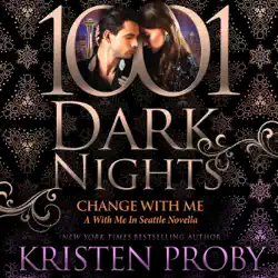 change with me: a with me in seattle novella (1001 dark nights) (unabridged) audiobook cover image