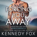 Forcing You Away: Archer & Everleigh, #1 (Lawton Ridge Duet Series, Book 5) (Unabridged) MP3 Audiobook