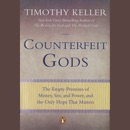 Counterfeit Gods: The Empty Promises of Money, Sex, and Power, and the Only Hope that Matters (Unabridged) MP3 Audiobook