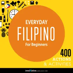 everyday filipino for beginners - 400 actions & activities: beginner filipino audiobook cover image