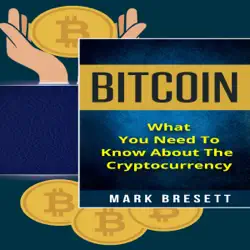 bitcoin: what you need to know about the cryptocurrency (unabridged) audiobook cover image