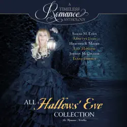 all hallows' eve: six romance novellas (a timeless romance anthology, book 13) (unabridged) audiobook cover image
