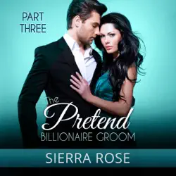 the pretend billionaire groom: finding the love of your life series, part 3 (unabridged) audiobook cover image