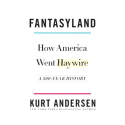 fantasyland: how america went haywire: a 500-year history (unabridged) audiobook cover image