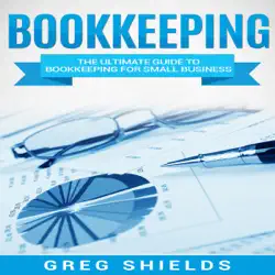 bookkeeping: the ultimate guide to bookkeeping for small business (learn bookkeeping basics) (unabridged) audiobook cover image