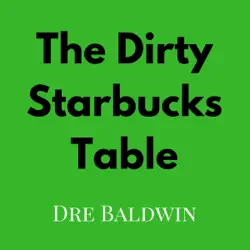 the dirty starbucks table: dre baldwin's daily game singles, book 7 (unabridged) audiobook cover image